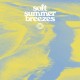 Soft Summer Breezes (LP) coloured