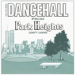 JA to BK : Dancehall From Park Heights 1987-1988 (LP)