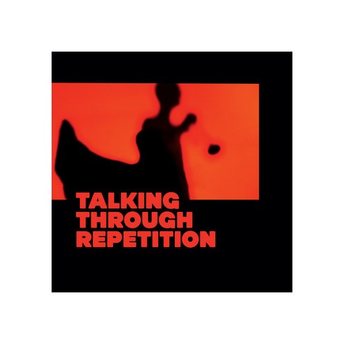 Talking Through Repetition (2LP) coloured