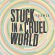 Stuck In A Cruel World (LP)